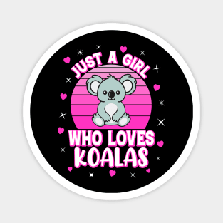 Just A Girl Who Loves Koalas Magnet